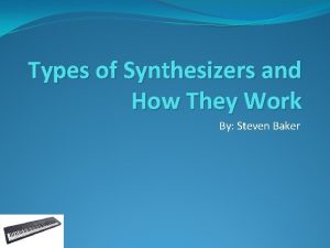 Types of Synthesizers and How They Work By