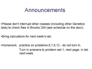 Announcements Please dont interrupt other classes including other