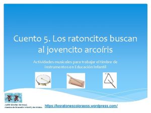 Cuento 5 Los ratoncitos buscan al jovencito arcoris