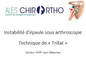 Instabilit dpaule sous arthroscopie Technique de Trillat Docteur