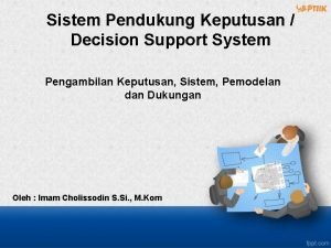 Sistem Pendukung Keputusan Decision Support System Pengambilan Keputusan