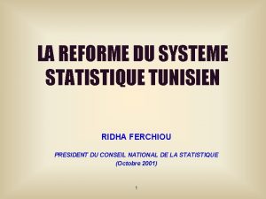 LA REFORME DU SYSTEME STATISTIQUE TUNISIEN RIDHA FERCHIOU