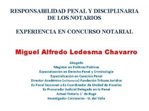 RESPONSABILIDAD PENAL Y DISCIPLINARIA DE LOS NOTARIOS EXPERIENCIA
