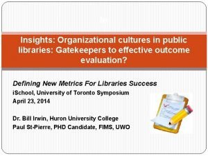 In Insights Organizational cultures in public libraries Gatekeepers