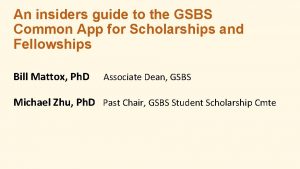 An insiders guide to the GSBS Common App