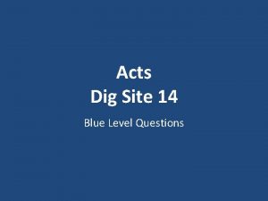 Acts Dig Site 14 Blue Level Questions What