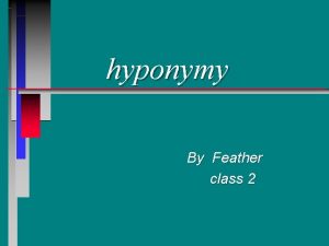 Hyponymy is