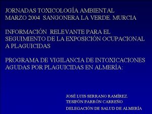 JORNADAS TOXICOLOGA AMBIENTAL MARZO 2004 SANGONERA LA VERDE