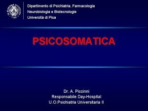 Dipartimento di Psichiatria Farmacologia Neurobiologia e Biotecnologie Universit