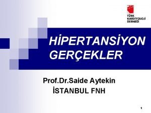 HPERTANSYON GEREKLER Prof Dr Saide Aytekin STANBUL FNH