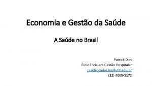 Economia e Gesto da Sade A Sade no