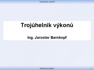 Trojhelnk vkon Ing Jaroslav Bernkopf Elektrick men 1