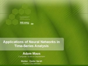 Applications of Neural Networks in TimeSeries Analysis Adam
