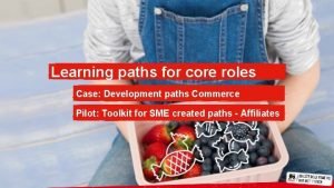 Learning paths for core roles Case Development paths