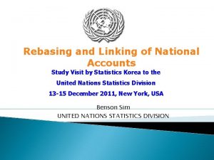 Rebasing and Linking of National Accounts Study Visit