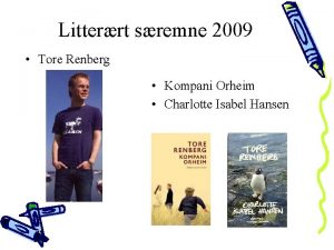 Litterrt sremne 2009 Tore Renberg Kompani Orheim Charlotte