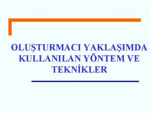 OLUTURMACI YAKLAIMDA KULLANILAN YNTEM VE TEKNKLER n renmeLearning