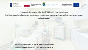 Podnoszenie Kompetencji Lekarskich POKOLEnia interdyscyplinarna i holistyczna opieka