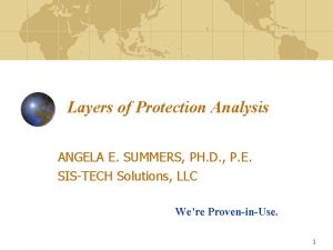 Layers of Protection Analysis ANGELA E SUMMERS PH