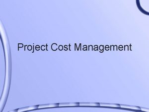 Importance of project cost management Importance of project cost management
