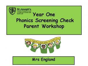 Year One Phonics Screening Check Parent Workshop Mrs