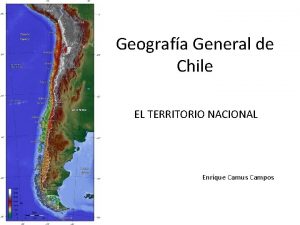 Geografa General de Chile EL TERRITORIO NACIONAL Enrique