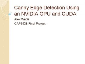 Canny Edge Detection Using an NVIDIA GPU and