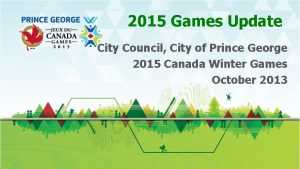 2015 Games Update City Council City of Prince