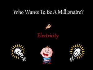 Who Wants To Be A Millionaire Electricity Question
