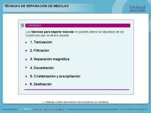 TCNICAS DE SEPARACIN DE MEZCLAS CONTENIDOS Las tcnicas