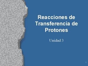 Reacciones de Transferencia de Protones Unidad 3 1