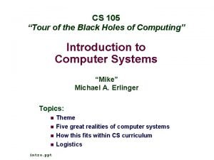 CS 105 Tour of the Black Holes of