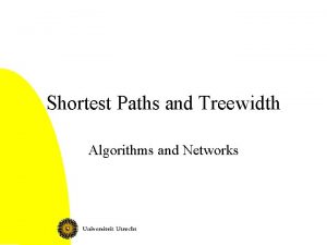 Shortest Paths and Treewidth Algorithms and Networks This