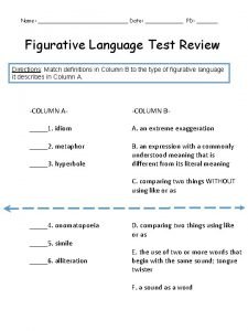Name Date PD Figurative Language Test Review Directions