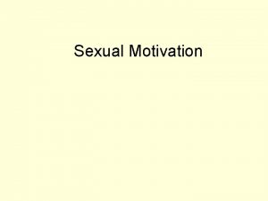 Sexual Motivation Sex Is Natural We are all