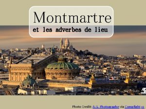 Montmartre et les adverbes de lieu Photo Credit