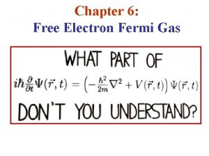 Free electron fermi gas Free electron fermi gas