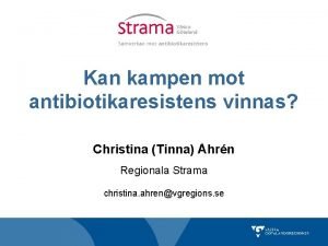 Kan kampen mot antibiotikaresistens vinnas Christina Tinna hrn