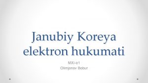 Janubiy Koreya elektron hukumati MXIo 1 Olimjonov Bobur