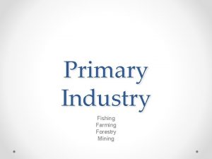 Farming mining and fishing are