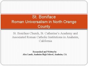 St Boniface Roman Universalism in North Orange County
