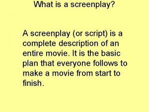 What is a screenplay