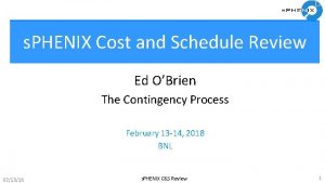 s PHENIX Cost and Schedule Review Ed OBrien