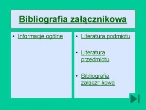 Bibliografia zacznikowa Informacje oglne Literatura podmiotu Literatura przedmiotu