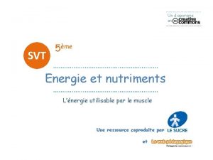 Un diaporama en SVT 5me Energie et nutriments