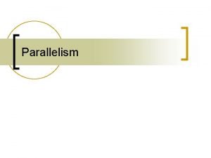 Parallelism Logical vs Grammatical Parallelism Logical Parallelism n