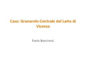 Caso GranaroloCentrale del Latte di Vicenza Paolo Buccirossi