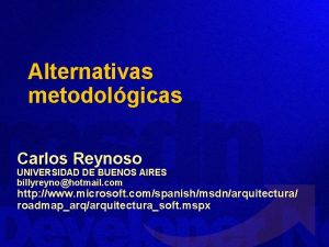Alternativas metodolgicas Carlos Reynoso UNIVERSIDAD DE BUENOS AIRES
