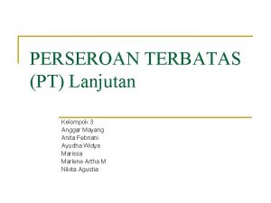 PERSEROAN TERBATAS PT Lanjutan Kelompok 3 Anggar Mayang