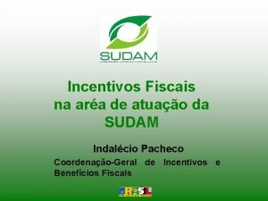 Incentivos Fiscais na ara de atuao da SUDAM